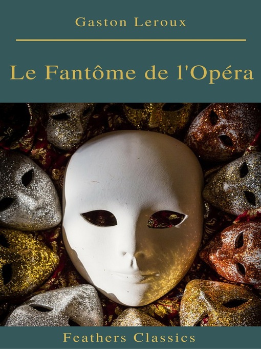 Title details for Le Fantôme de l'Opéra (annotés et Table des Matières Active) by Gaston Leroux - Wait list